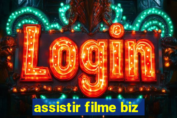 assistir filme biz