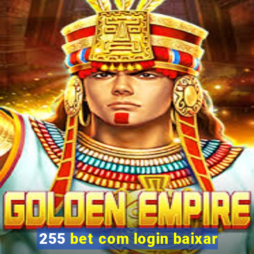 255 bet com login baixar