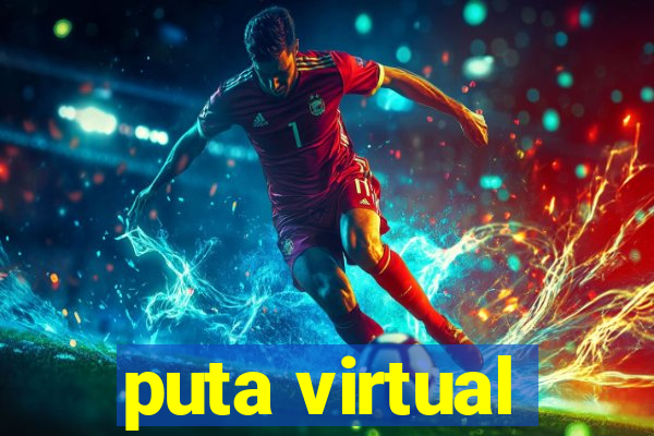 puta virtual