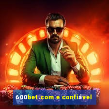 600bet.com e confiável