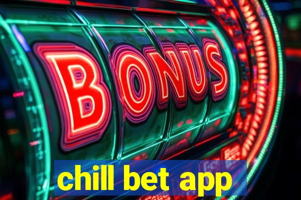 chill bet app