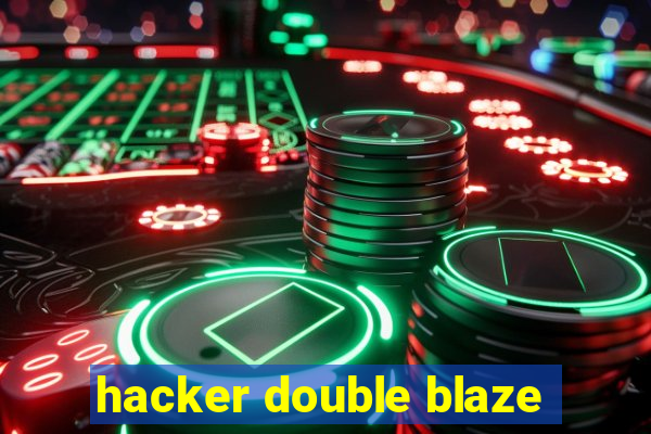 hacker double blaze