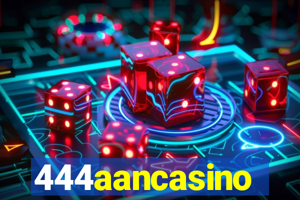 444aancasino