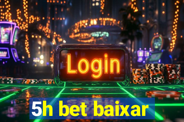 5h bet baixar