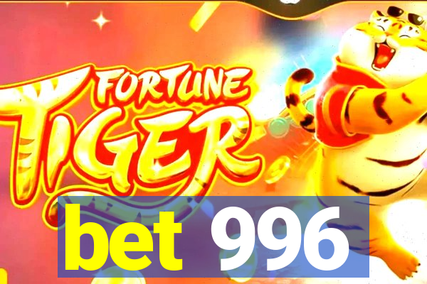 bet 996