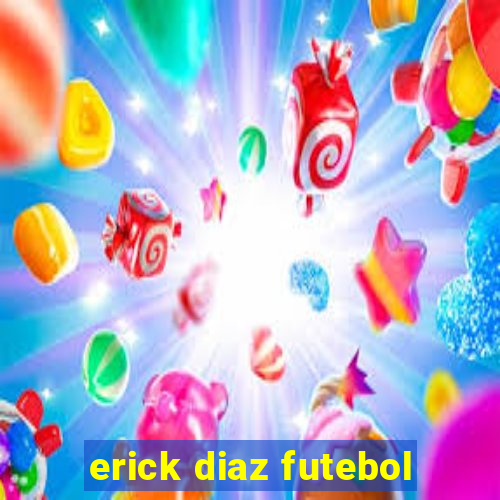 erick diaz futebol