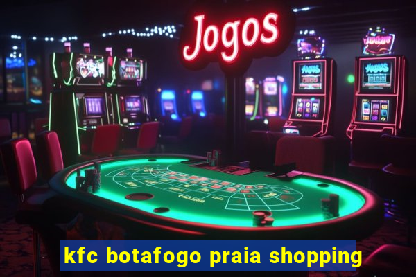 kfc botafogo praia shopping