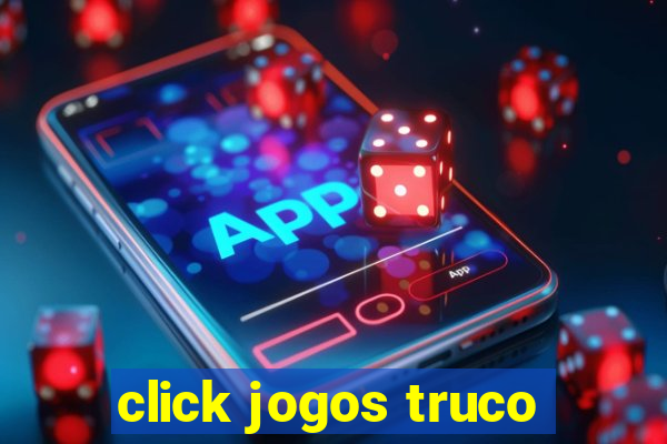 click jogos truco