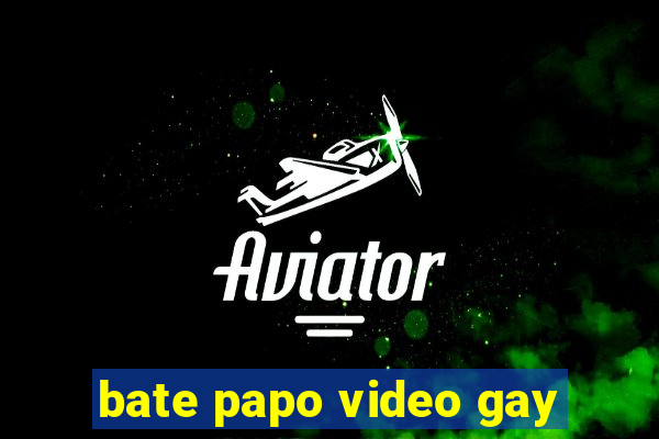 bate papo video gay