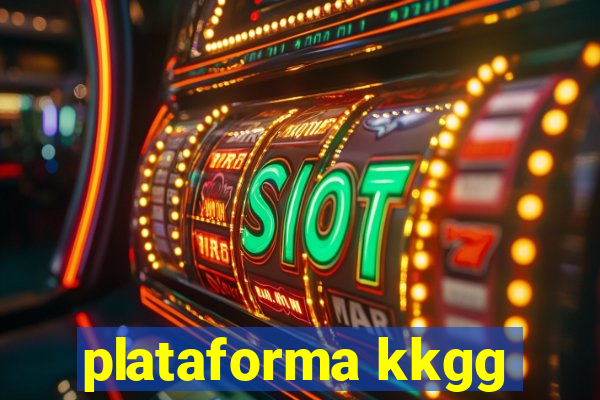 plataforma kkgg