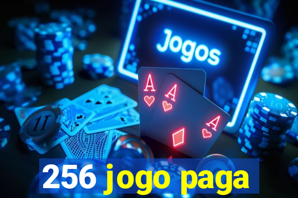 256 jogo paga