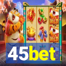 45bet