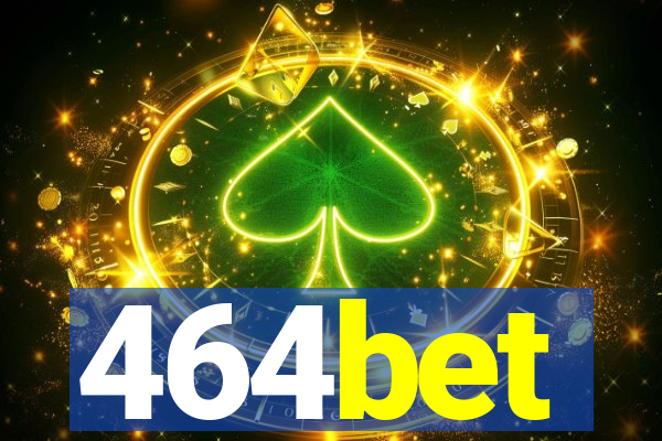 464bet