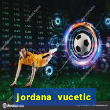 jordana vucetic vazados +18