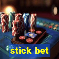 stick bet