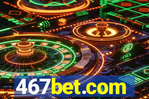 467bet.com