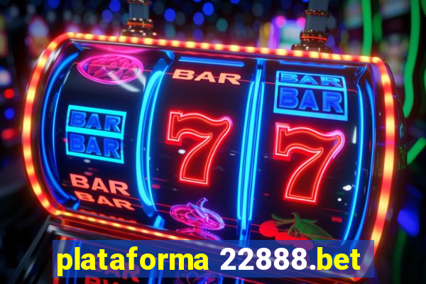 plataforma 22888.bet