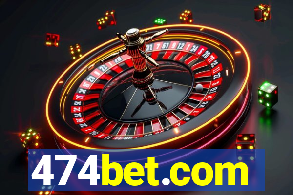 474bet.com