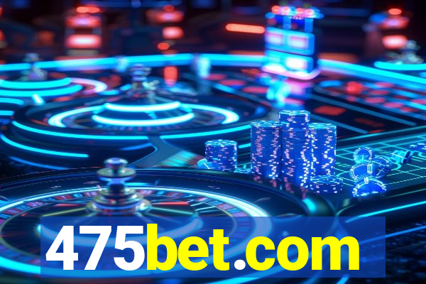 475bet.com