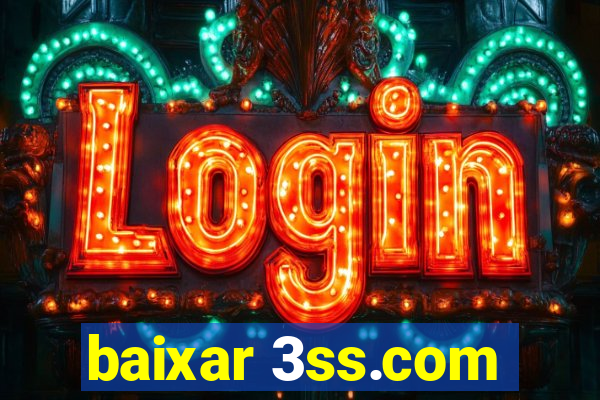 baixar 3ss.com