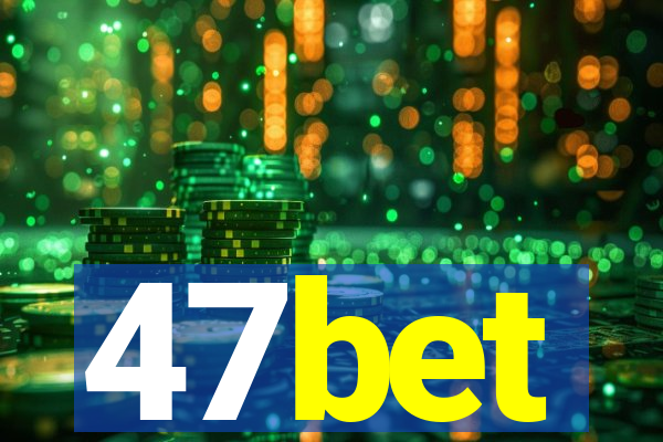 47bet