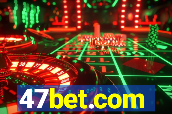 47bet.com