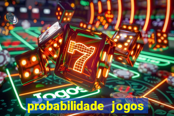 probabilidade jogos de futebol