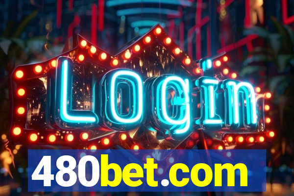 480bet.com