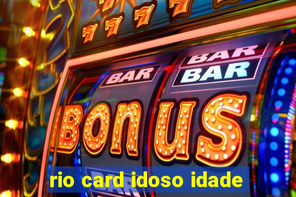 rio card idoso idade