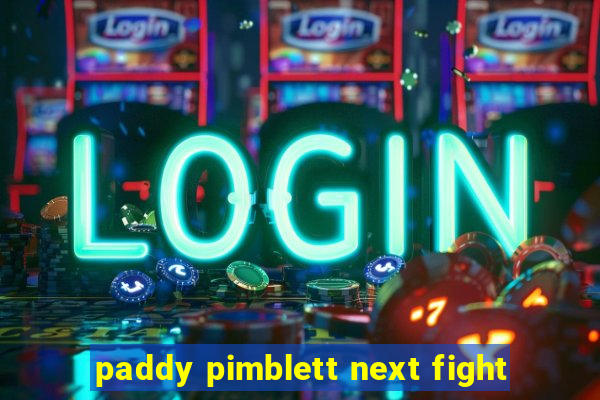 paddy pimblett next fight