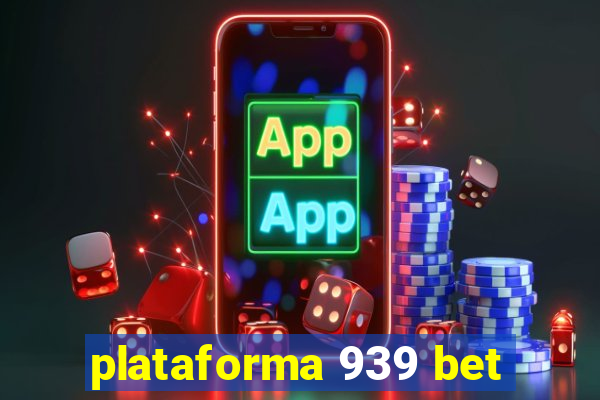 plataforma 939 bet