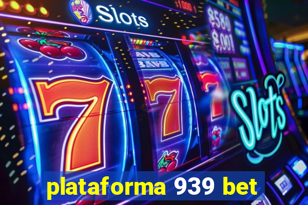 plataforma 939 bet