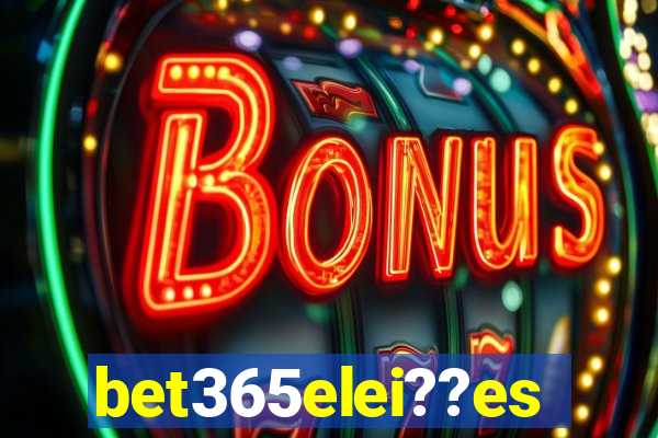 bet365elei??es