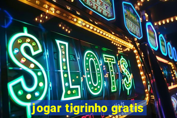 jogar tigrinho gratis