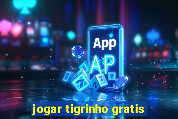 jogar tigrinho gratis