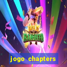 jogo chapters diamantes infinitos