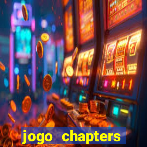 jogo chapters diamantes infinitos