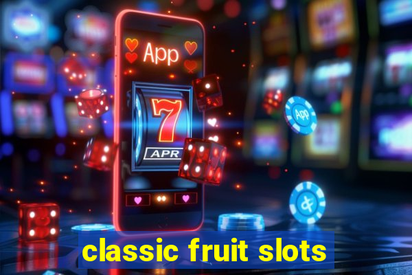 classic fruit slots