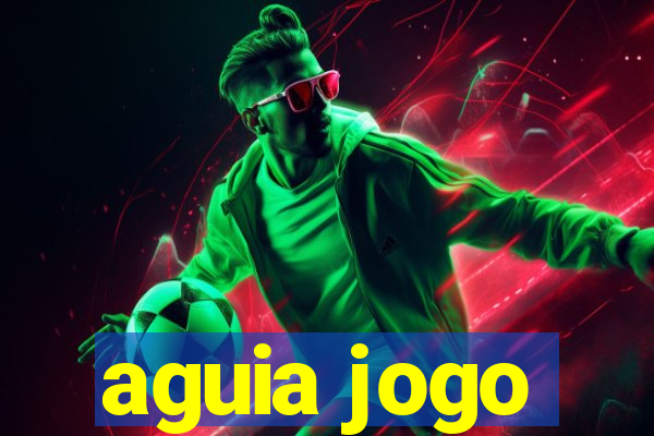 aguia jogo