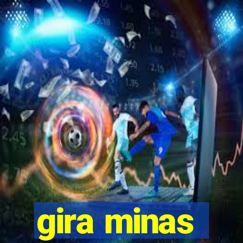 gira minas