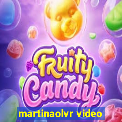 martinaolvr video