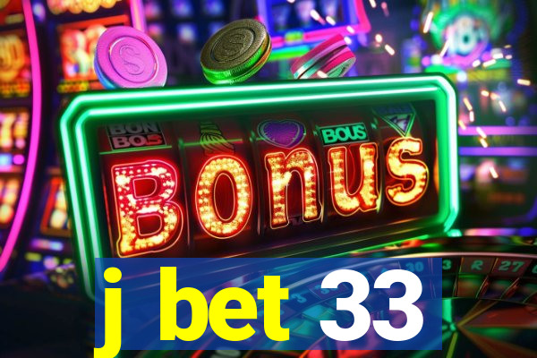 j bet 33