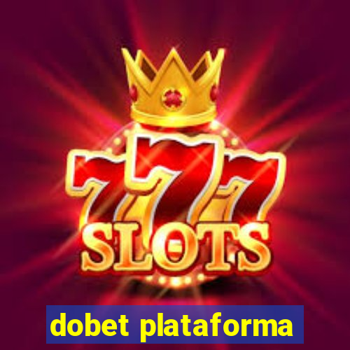 dobet plataforma