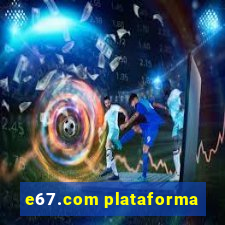 e67.com plataforma