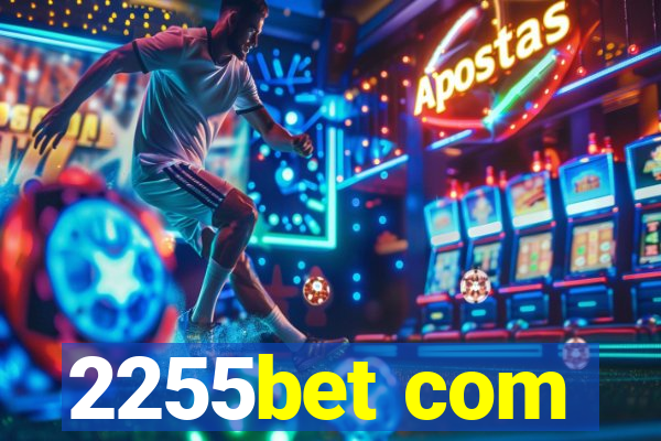 2255bet com