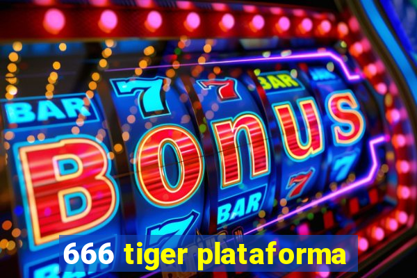 666 tiger plataforma