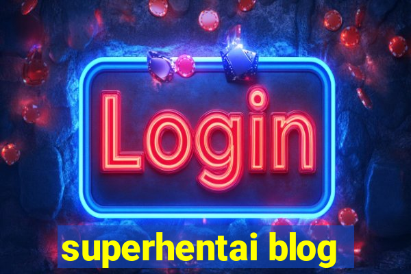 superhentai blog