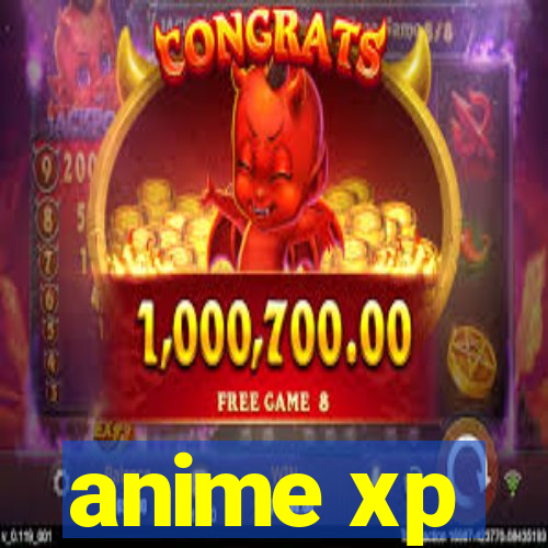 anime xp