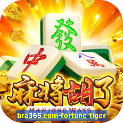 bra365.com-fortune tiger