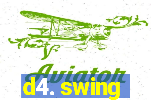 d4. swing